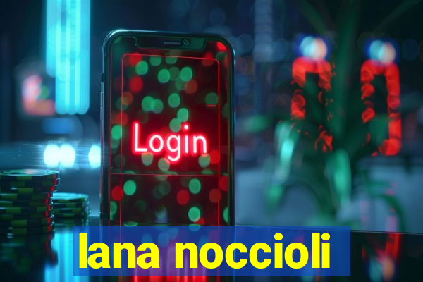 lana noccioli